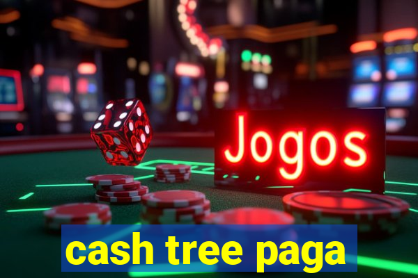 cash tree paga